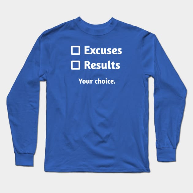 Excuses or Results | Royal Blue Long Sleeve T-Shirt by Wintre2